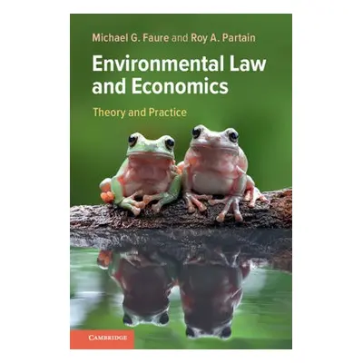 Environmental Law and Economics - Faure, Michael G. (Erasmus Universiteit Rotterdam) a Partain, 