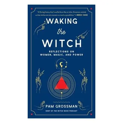 Waking the Witch - Grossman, Pam