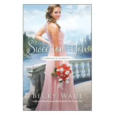 Sweet on You - Wade, Becky