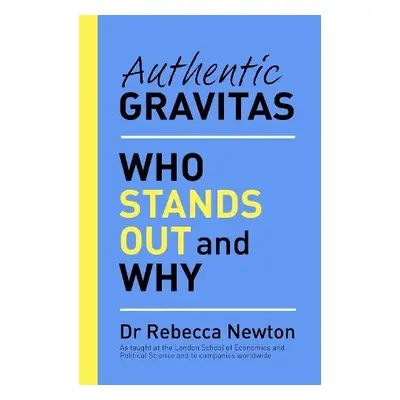 Authentic Gravitas - Newton, Dr Rebecca