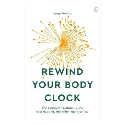 Rewind Your Body Clock - Goddard, Jayney