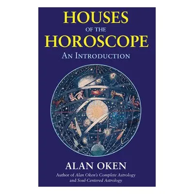 Houses of the Horoscopes - Oken, Alan