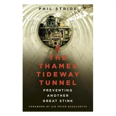 Thames Tideway Tunnel - Stride, Phil