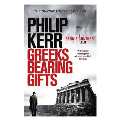 Greeks Bearing Gifts - Kerr, Philip