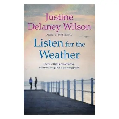 Listen for the Weather - Delaney Wilson, Justine