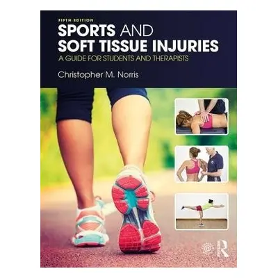 Sports and Soft Tissue Injuries - Norris, Christopher (Norris Health, Congleton, UK)