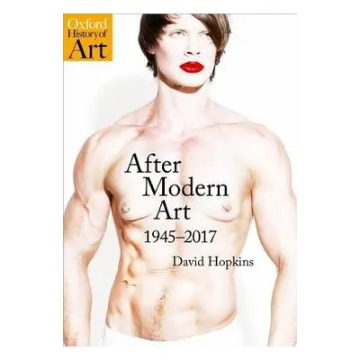 After Modern Art - Hopkins, David (Professor of Art History, University of Glasgow)