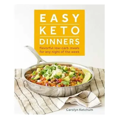 Easy Keto Dinners - Ketchum, Carolyn