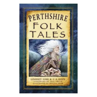 Perthshire Folk Tales - Gibb, Lindsey a Hope, C.A.