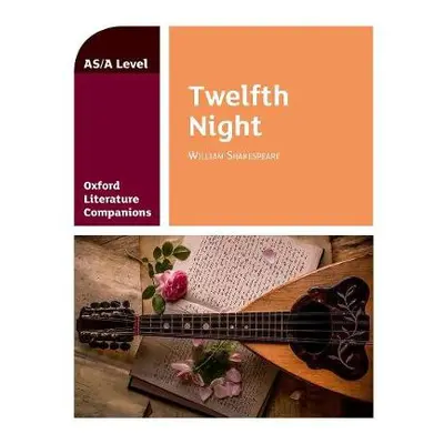 Oxford Literature Companions: Twelfth Night