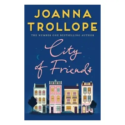 City of Friends - Trollope, Joanna