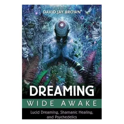 Dreaming Wide Awake - Brown, David Jay