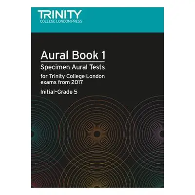 Aural Tests Book 1 (Initial–Grade 5) - College London, Trinity