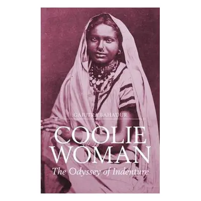 Coolie Woman - Bahadur, Gaiutra