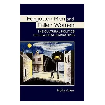 Forgotten Men and Fallen Women - Allen, Holly