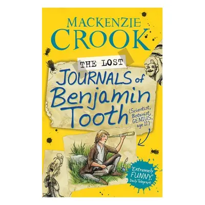 Lost Journals of Benjamin Tooth - Crook, Mackenzie