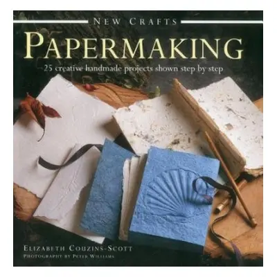 New Crafts: Papermaking - Couzins Scott Elizabeth