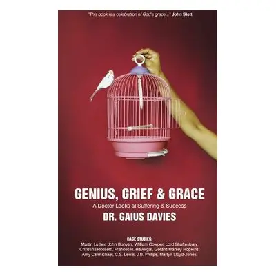 Genius, Grief a Grace - Davies, Gaius