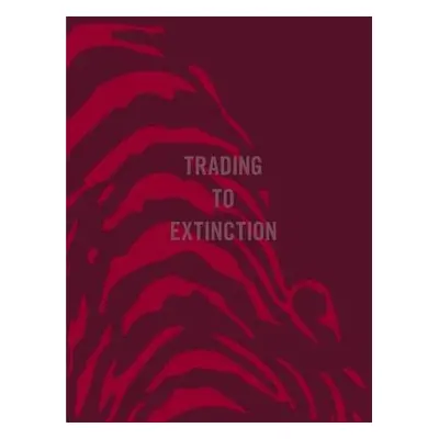 Trading To Extinction - Brown, Patrick