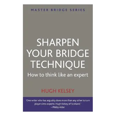 Sharpen Your Bridge Technique - Kelsey, Hugh