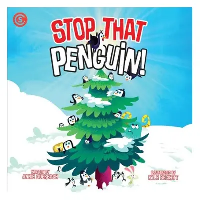 Stop That Penguin! - Auerbach, Annie