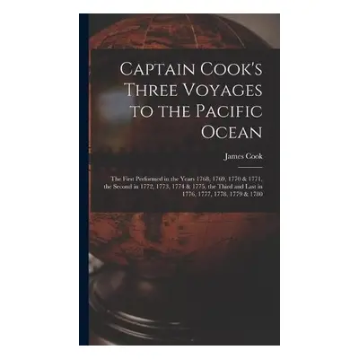 Captain Cook's Three Voyages to the Pacific Ocean [microform] - Cook, James 1728-1779