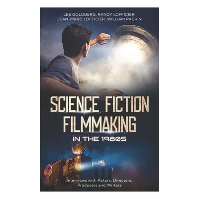 Science Fiction Filmmaking in the 1980s - Lofficier, Randy a Lofficier, Jean-Marc a Rabkin, Will