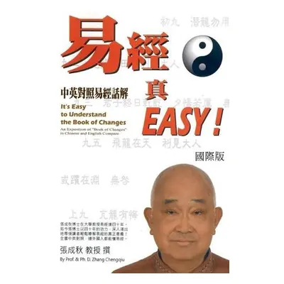 It's Easy To Understand The Book of Changes (English and Chinese) - Chengqiu Zhang a a #24373 a