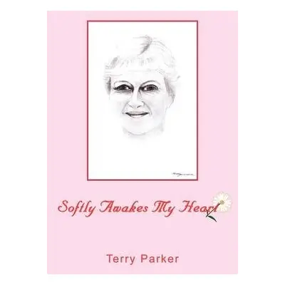 Softly Awakes My Heart - Parker, Terry