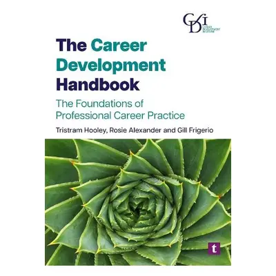 Career Development Handbook - Hooley, Tristram a Frigerio, Gill a Alexander, Rosie