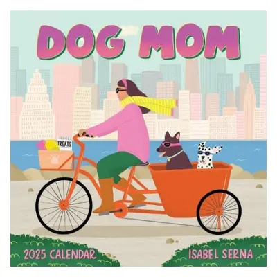 Dog Mom Wall Calendar 2025 - Serna, Isabel a Calendars, Workman