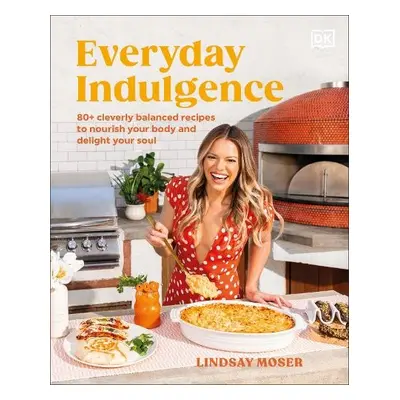 Everyday Indulgence - Moser, Author Lindsay a Moser, Author Lindsay