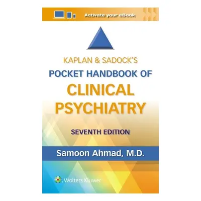 Kaplan a Sadock’s Pocket Handbook of Clinical Psychiatry - Ahmad, Samoon, M.D.