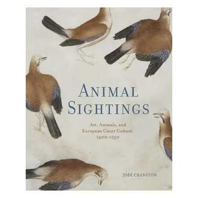 Animal Sightings - Cranston, Jodi (Professor, Boston University)