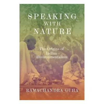 Speaking with Nature - Guha, Ramachandra