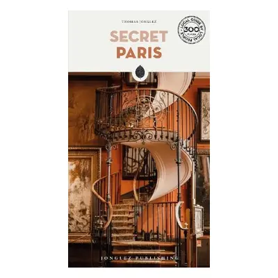 Secret Paris Guide - Jonglez, Thomas