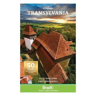 Romania: Transylvania - Mallows, Lucy a Brummell, Paul