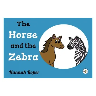 Horse and The Zebra - Roper, Hannah