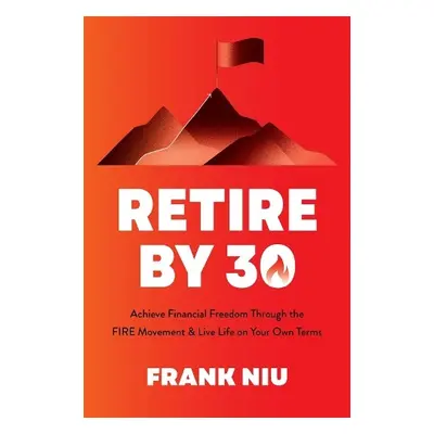 Retire by 30 - Niu, Frank