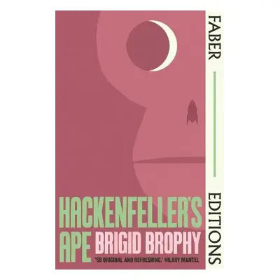 Hackenfeller's Ape (Faber Editions) - Brophy, Brigid