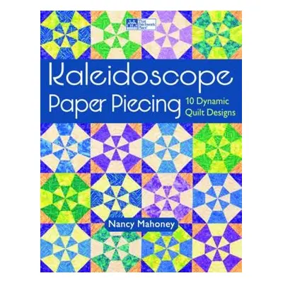 Kaleidoscope Paper Piecing - Mahoney, Nancy