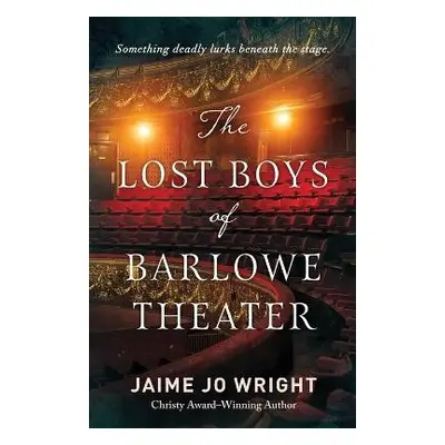 Lost Boys of Barlowe Theater - Wright, Jaime Jo