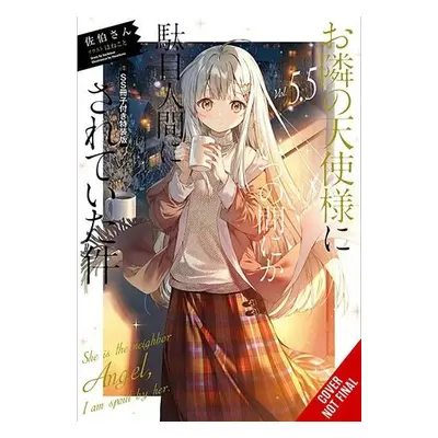 Angel Next Door Spoils Me Rotten, Vol. 5.5 (light novel) - Saekisan