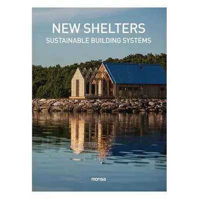 New Shelters: Sustainable Buildings Systems - Monsa Publications