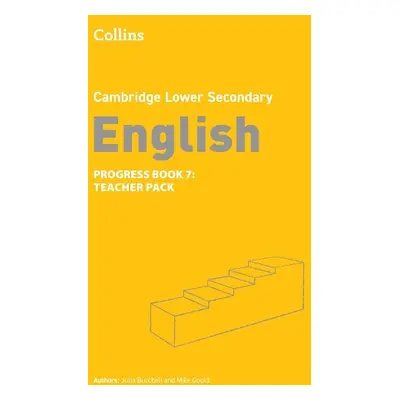 Lower Secondary English Progress Book Teacher’s Pack: Stage 7 - Burchell, Julia a Gould, Mike