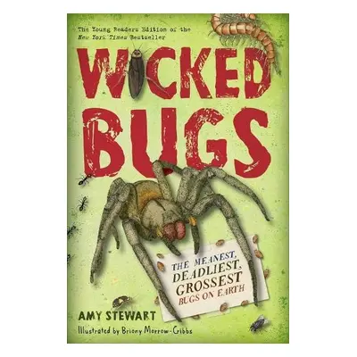 Wicked Bugs (Young Readers Edition) - Stewart, Amy