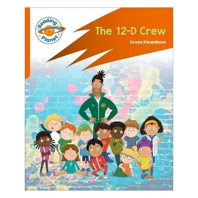 Reading Planet: Rocket Phonics – Target Practice - The 12-D Crew - Orange - Kleanthous, Grace