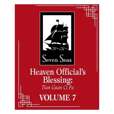 Heaven Official's Blessing: Tian Guan Ci Fu (Novel) Vol. 7 - Mo Xiang Tong Xiu