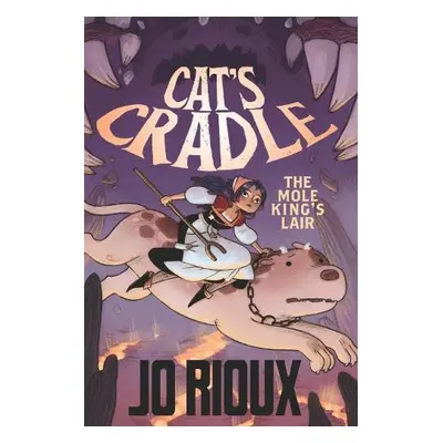 Cat's Cradle: The Mole King's Lair - Rioux, Jo