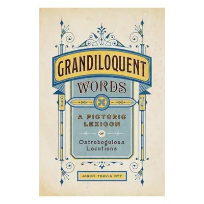 Grandiloquent Words - Ott, Jason Travis